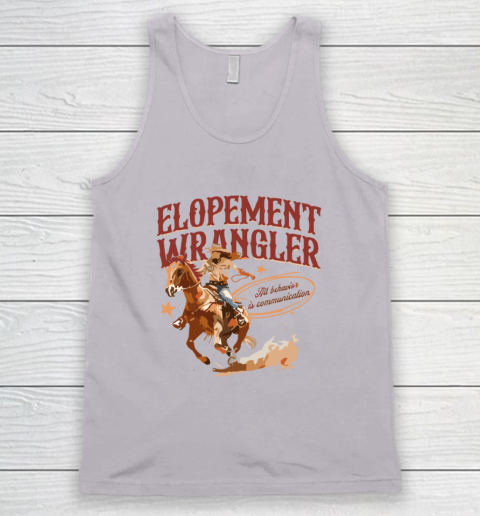 Cowgirl Elopement Wrangler All Behavior Is Communication Tank Top 2