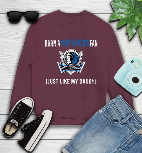NBA Dallas Mavericks Loyal Fan Just Like My Daddy Basketball Shirt Youth Sweatshirt 3