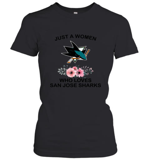 NHL Just A Woman Who Loves San Jose Sharks Hockey Sports Women's T-Shirt