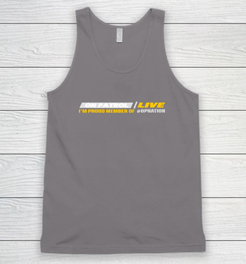 Patrol I'm A Proud Member Of Opnation Live Tank Top 5