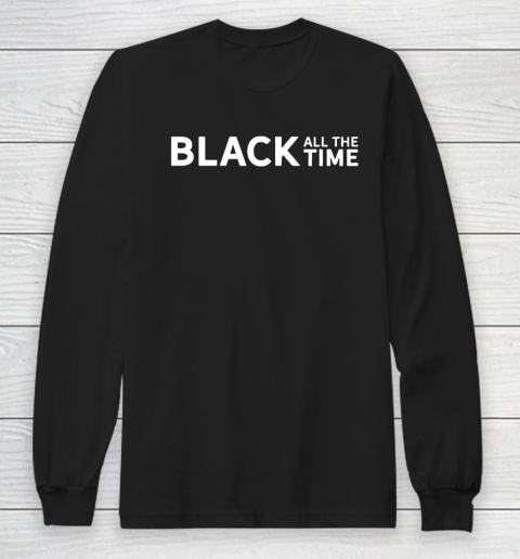 MLS Black Lives Matter Black All The Time Long Sleeve T-Shirt