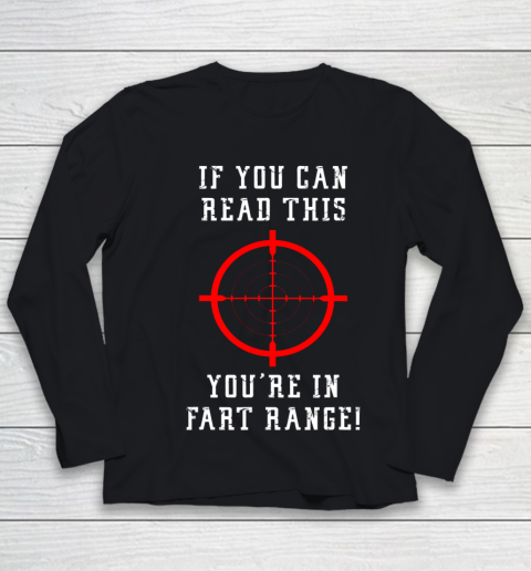 If You Can Read This You re In Fart Zone Funny Quote Humor Youth Long Sleeve