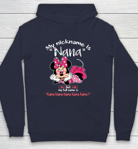 Minnie mouse my nickname is Nana but my full name is Nana Hoodie 2