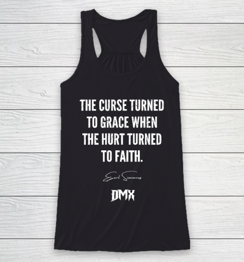Dmx Shirt The Curse Turned To Grace When The Hurt Turned To Faith Racerback Tank