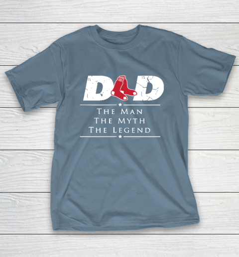 Boston Red Sox MLB Baseball Dad The Man The Myth The Legend T-Shirt 6