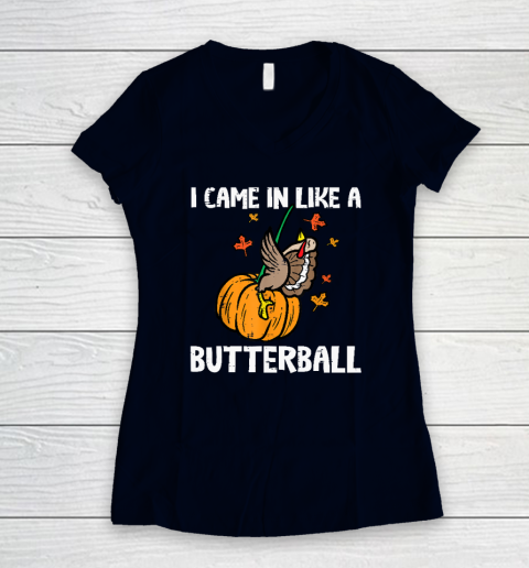 Came In Like A Butterball Funny Thanksgiving Women's V-Neck T-Shirt 9