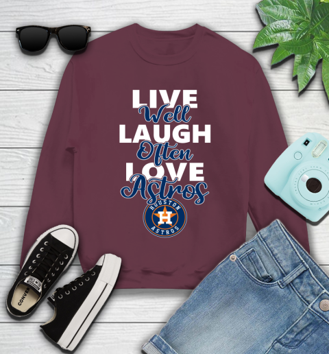 MLB Baseball Houston Astros Live Well Laugh Often Love Shirt Youth Sweatshirt 3