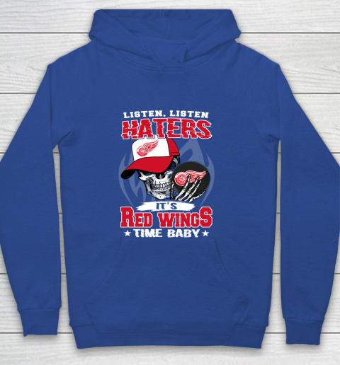 Listen Haters It is WINGS Time Baby NHL Youth Hoodie 6