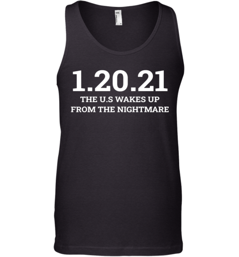 012021 The Us Wakes Up From The Nightmare Anti Trump Tank Top
