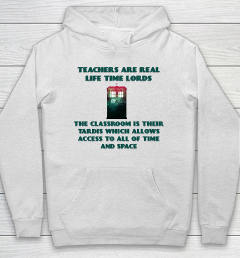 Doctor Who Shirt Teachers Are Real Life Time Lords Hoodie