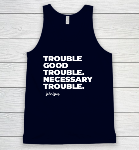 Trouble Good Trouble Necessary Trouble John Lewis Tank Top 2
