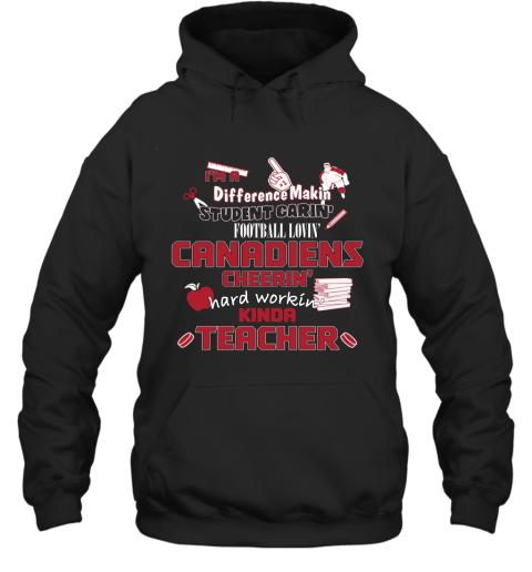 Montreal Canadiens NHL I_m A Difference Making Student Caring Hockey Loving Kinda Teacher Hoodie