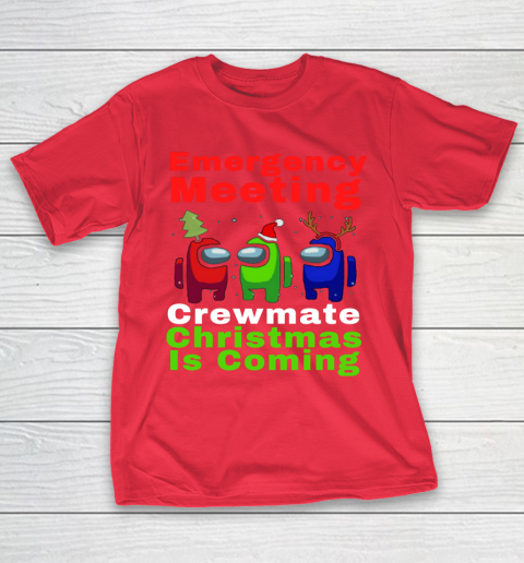 Among Us Emergency Meeting Crewmate Christmas Is Coming T-Shirt 9