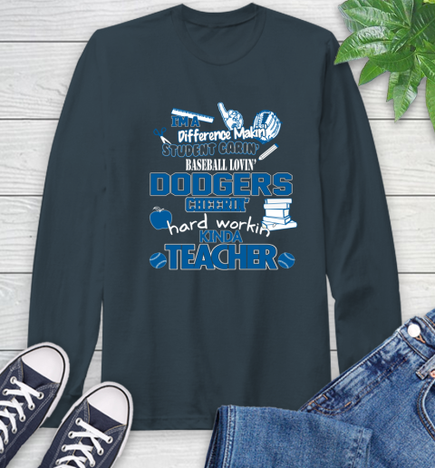 Los Angeles Dodgers MLB I'm A Difference Making Student Caring Baseball Loving Kinda Teacher Long Sleeve T-Shirt 9