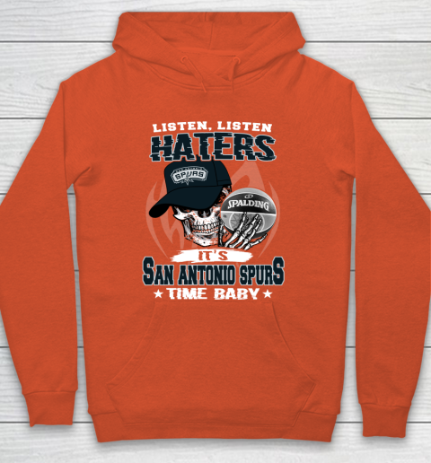 Listen Haters It is SPURS Time Baby NBA Hoodie 3