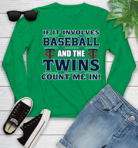 MLB If It Involves Baseball And The Minnesota Twins Count Me In Sports Youth Long Sleeve 6