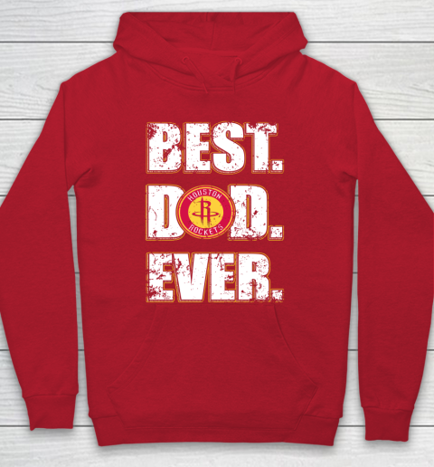 NBA Houston Rockets Basketball Best Dad Ever Family Shirt Hoodie 7