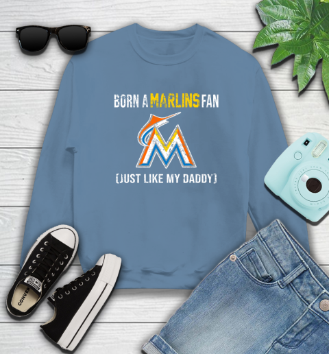 MLB Baseball Miami Marlins Loyal Fan Just Like My Daddy Shirt Sweatshirt 9