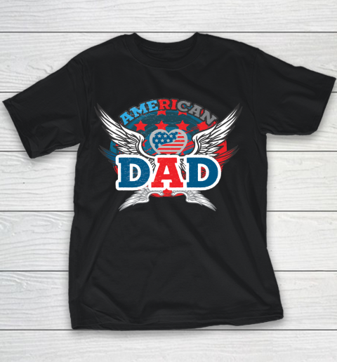4th Of July American Dad Fourth Of July Youth T-Shirt