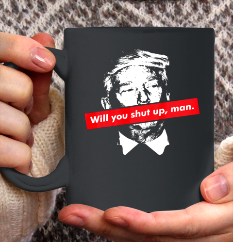 Will you shut up man biden harris 2020 anti Trump Ceramic Mug 11oz