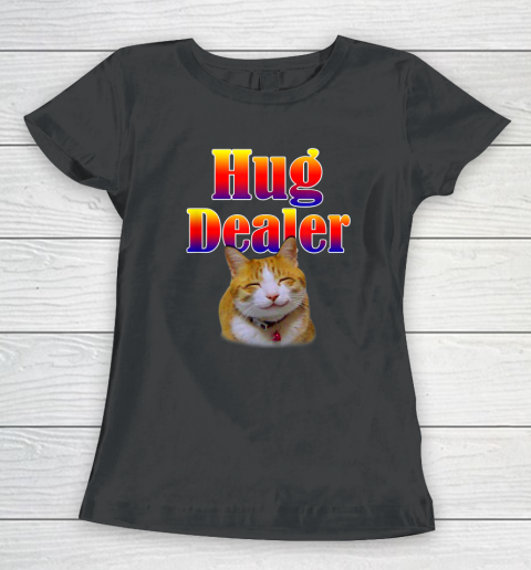 Cat Humor Hug Dealer Cute Kitty Women's T-Shirt