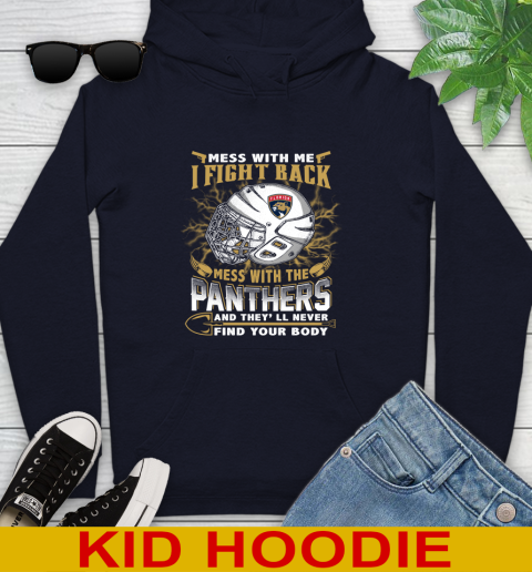 NHL Hockey Florida Panthers Mess With Me I Fight Back Mess With My Team And They'll Never Find Your Body Shirt Youth Hoodie 3