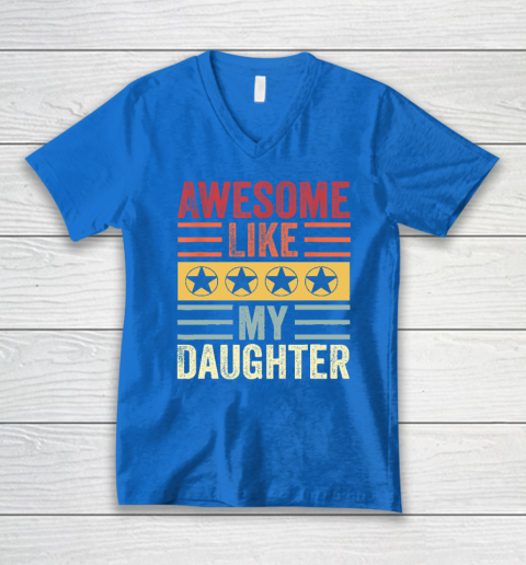 Awesome Like My Daughter Retro Men Dad Funny Fathers V-Neck T-Shirt 4