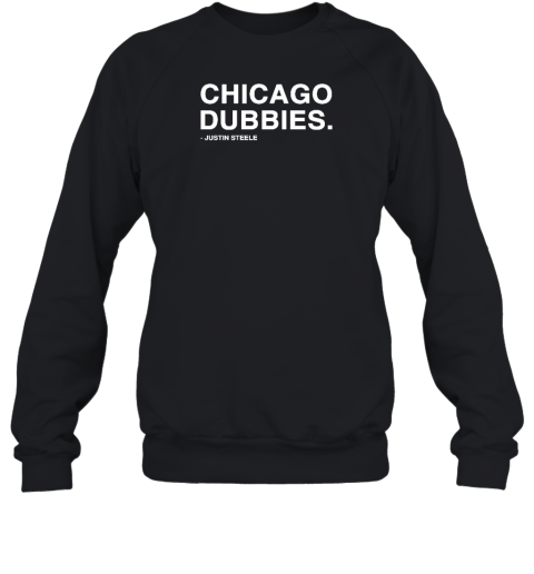 Obvious Shirts Chicago Dubbies Justin Steele Sweatshirt