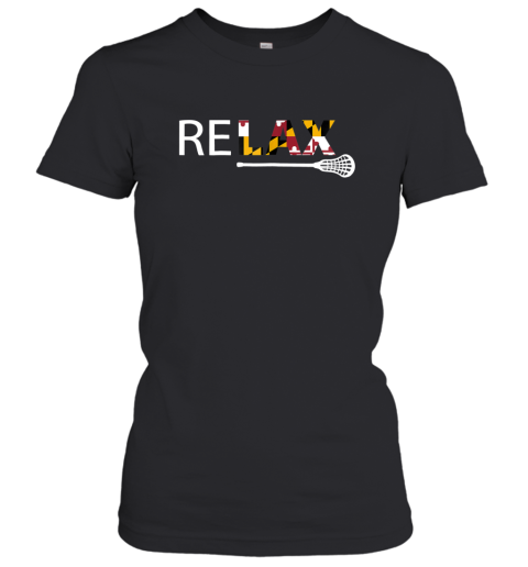 Relax Maryland Flag Lacrosse LAX Stick Women T-Shirt