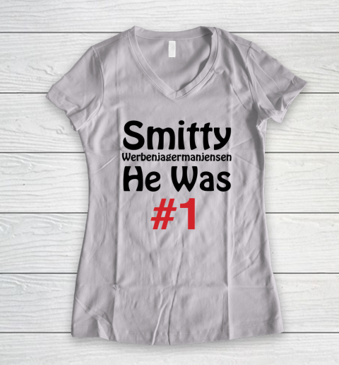 Smitty Werbenjagermanjensen He Was #1 Women's V-Neck T-Shirt