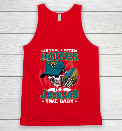 Listen Haters It is JAGUARS Time Baby NFL Tank Top 5