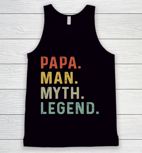 Father's Day Funny Gift Ideas Apparel  Mens Papa Man Myth Legend Daddy Father Gift T Shirt Tank Top