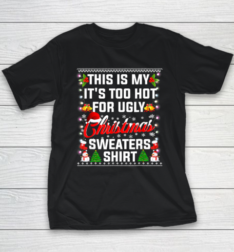 This Is My It's Too Hot For Ugly Christmas Sweaters Shirt Youth T-Shirt