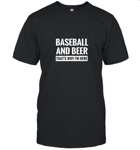 Baseball And Beer That_s Why I'm Here Unisex Jersey Tee