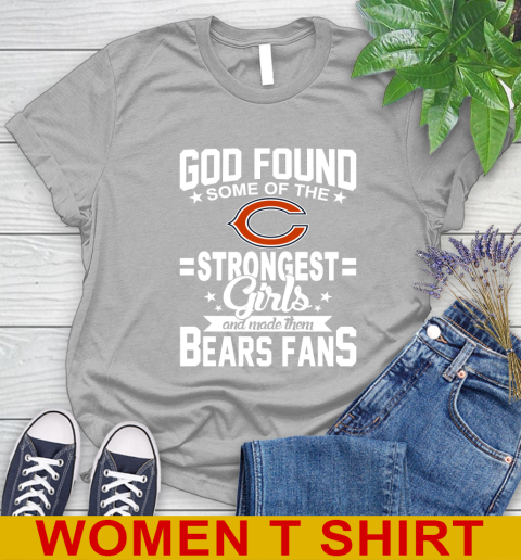 Chicago Bears NFL Football God Found Some Of The Strongest Girls Adoring Fans Women's T-Shirt 5