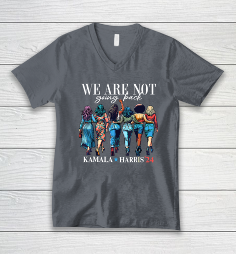 We Are Not Going Back Kamala Harris Waltz 24 Madam President V-Neck T-Shirt 3