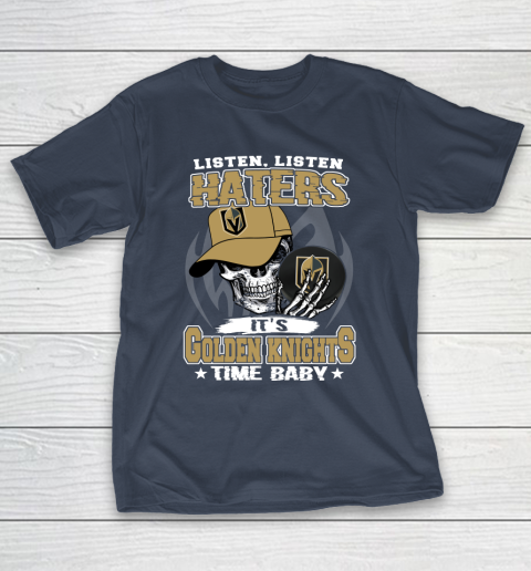 Listen Haters It is KNIGHTS Time Baby NHL T-Shirt 3