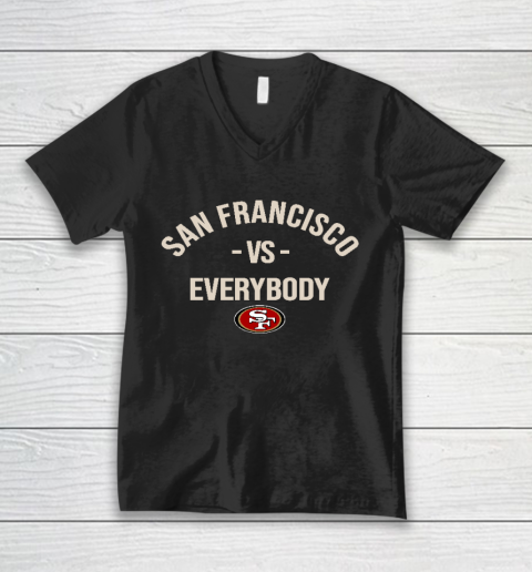 San Francisco 49ers Vs Everybody V-Neck T-Shirt
