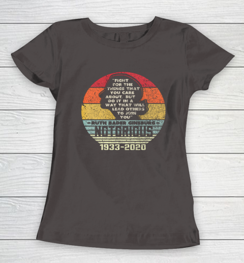 Notorious RBG 1933  2020 Fight For The Things You Care About Women's T-Shirt 7
