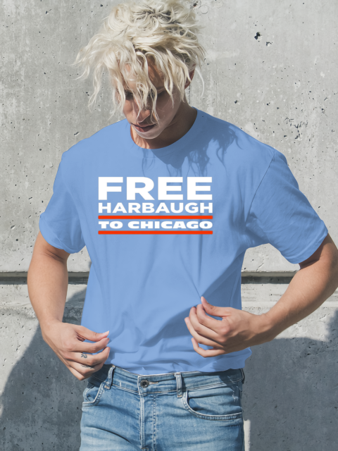 Free Harbaugh to Chicago T-Shirt gnlj free harbaugh to chicago classic t shirt 2 front carolina blue