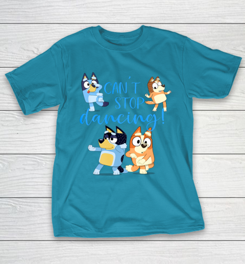 Bluey Dad Cant Stop Dancing For Father Day T-Shirt 8