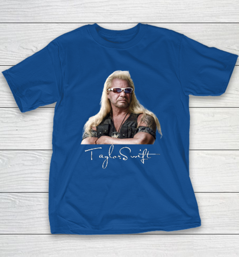 Taylor Swift Dog The Bounty Hunter Tee Youth T-Shirt 6