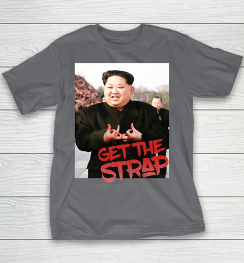 Kim Jong Un Blood Shirt Sign Get The Strap 50 Cent Youth T-Shirt 7
