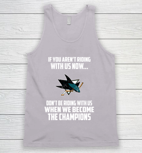 NHL San Jose Sharks Hockey We Become The Champions Tank Top 3