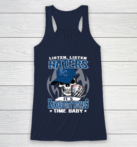 Listen Haters It is ROYALS Time Baby MLB Racerback Tank 8