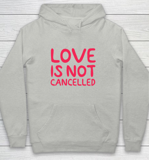 Love Is Not Cancelled Trending Youth Hoodie