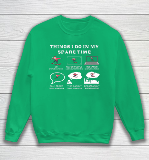 Things I Do In My Spare Time Snowboarding Snowboard Lovers Sweatshirt 5
