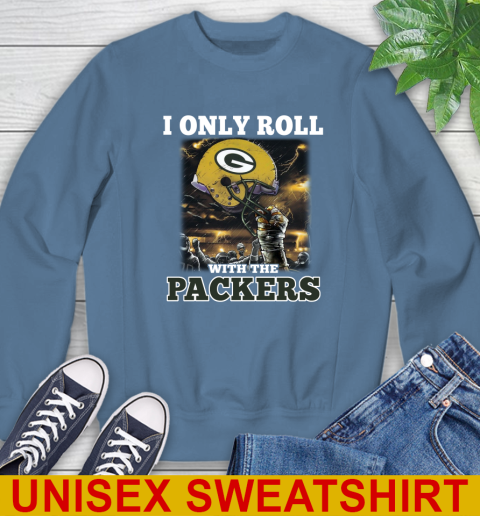 Green Bay Packers NFL Football I Only Roll With My Team Sports Sweatshirt 10