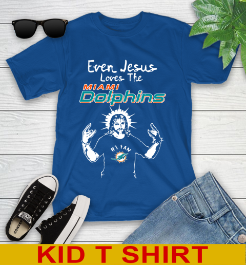 Miami Dolphins NFL Football Even Jesus Loves The Dolphins Shirt Youth T-Shirt - Image 11