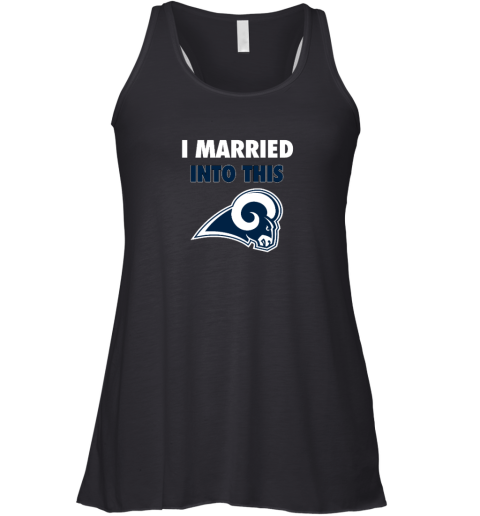 I Married Into This Los Angeles Rams Racerback Tank